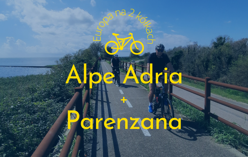 Alpe Adria i Parenzana - Na 2 kółkach przez Europę